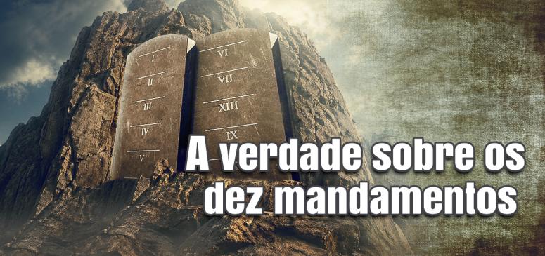 A Verdade Sobre os Dez Mandamentos